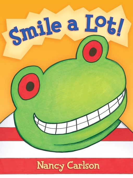 Title details for Smile a Lot! by Nancy Carlson - Available